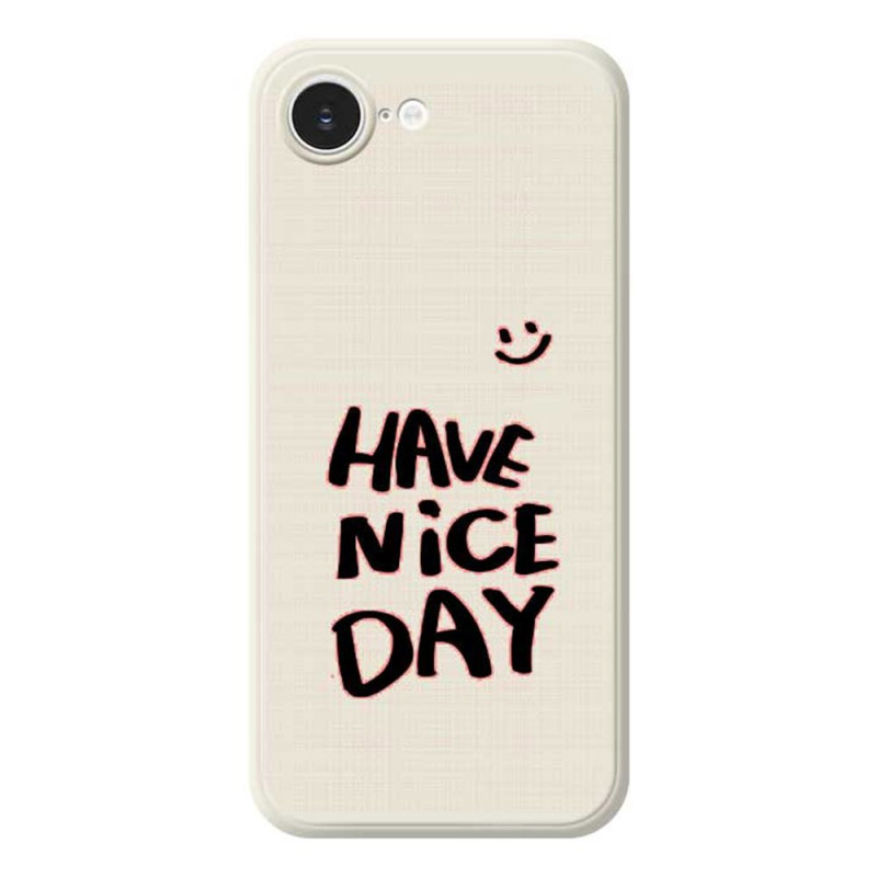 Coque iPhone 17E / 16E Bord Droit Have Nice Day